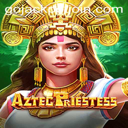 AztecPriestess Slot Game: Dive into the Ancient World and Chase the Go Jackpot