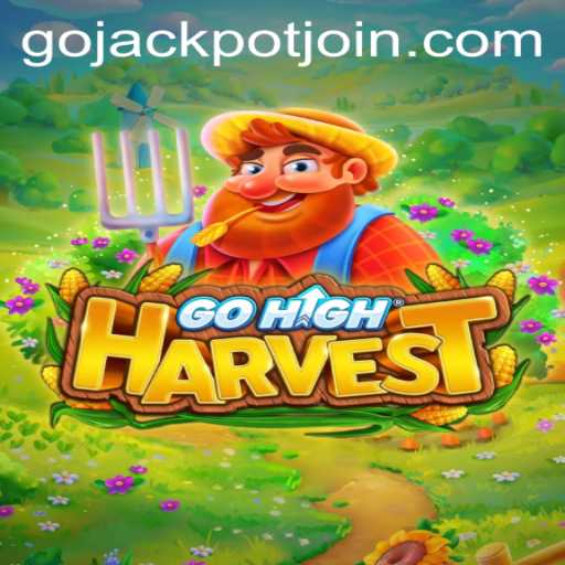 Exploring the Thrills of GoHighHarvest: A Comprehensive Guide to Go Jackpot