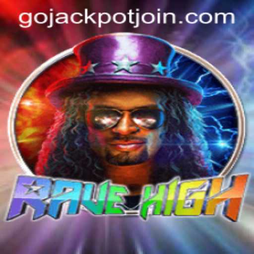 RaveHigh: A Thrilling Journey in the World of Go Jackpot