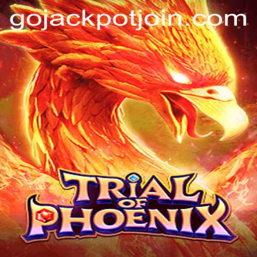 Trial of Phoenix: Explore the Possibilities of the Go Jackpot